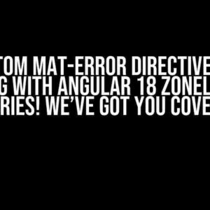 Custom mat-error directive not working with Angular 18 zoneless? No worries! We’ve got you covered!