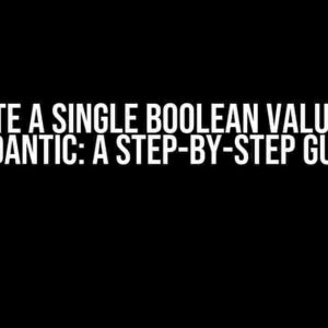 Validate a Single Boolean Value Using Pydantic: A Step-by-Step Guide